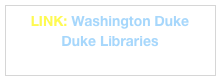 LINK: Washington Duke 
Duke Libraries 
